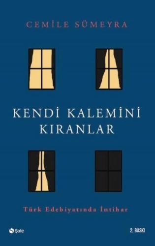 Kendi Kalemini Kıranlar - Türk Edebiyatında İntihar