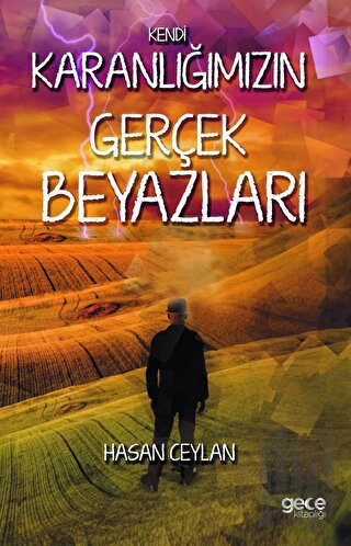 Kendi Karanlığımızın Gerçek Beyazları