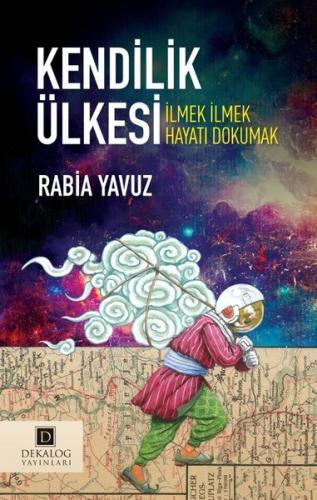 Kendilik Ülkesi - İlmek İlmek Hayatı Dokumak | Kitap Ambarı