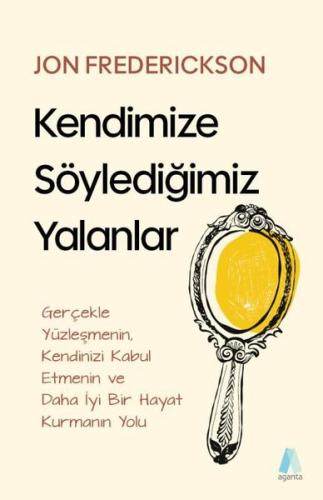 Kendimize Söylediğimiz Yalanlar | Kitap Ambarı