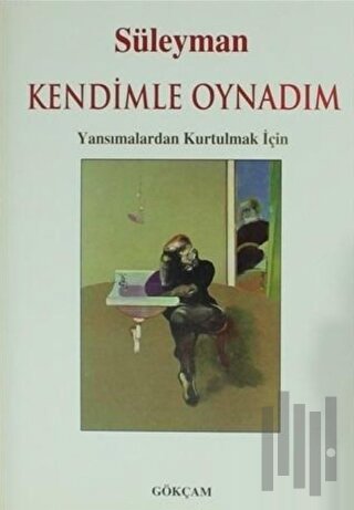 Kendimle Oynadım