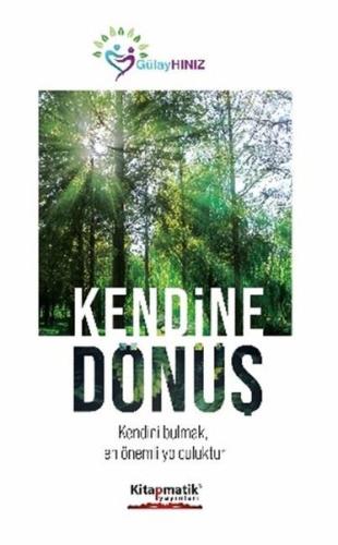 Kendine Dönüş - Kendini Bulmak En Önemli Yolculuktur | Kitap Ambarı