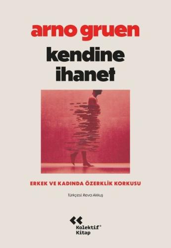Kendine İhanet - Erkek ve Kadında Özerklik Korkusu | Kitap Ambarı