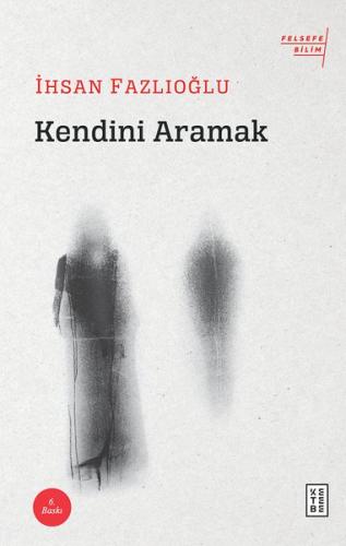 Kendini Aramak-Felsefe Bilim