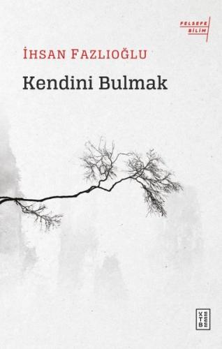 Kendini Bulmak-Felsefe Bilim