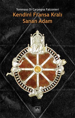 Kendini Fransa Kralı Sanan Adam | Kitap Ambarı