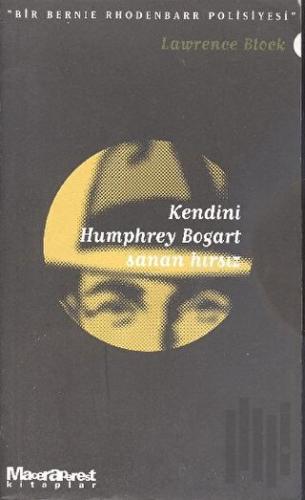Kendini Humphrey Bogart Sanan Hırsız | Kitap Ambarı