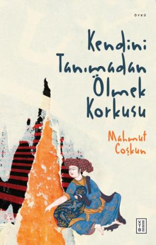 Kendini Tanımadan Ölmek Korkusu | Kitap Ambarı
