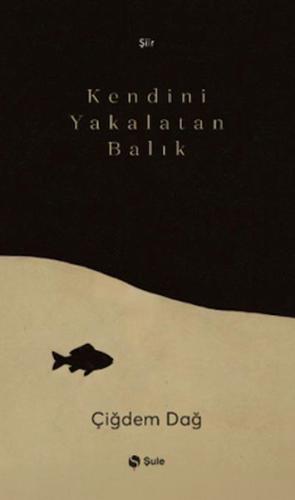 Kendini Yakalatan Balık