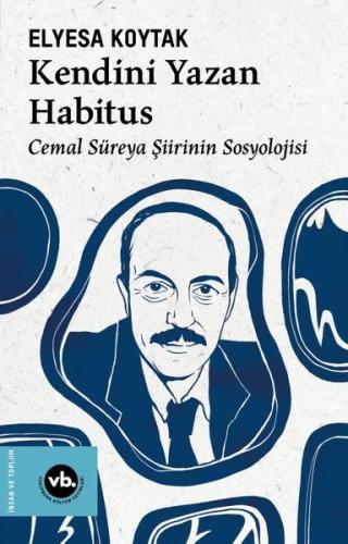 Kendini Yazan Habitus - Cemal Süreya Şiirinin Sosyolojisi