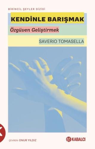 Kendinle Barışmak - Özgu¨ven Geliştirmek