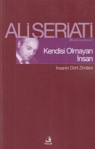 Kendisi Olmayan İnsan - İnsanın Dört Zindanı | Kitap Ambarı