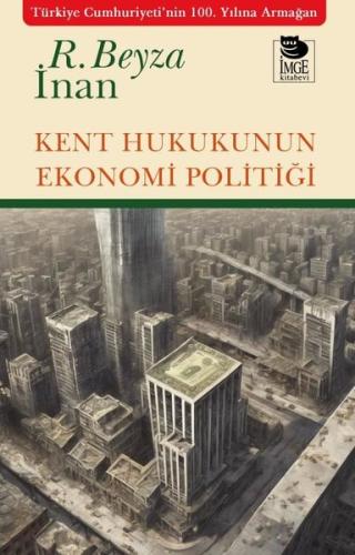 Kent Hukukunun Ekonomi Politiği | Kitap Ambarı