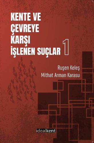 Kent ve Çevreye Karşı İşlenen Suçlar 1 | Kitap Ambarı