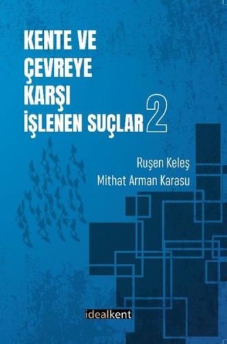 Kent ve Çevreye Karşı İşlenen Suçlar 2 | Kitap Ambarı