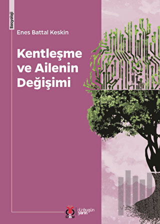 Kentleşme ve Ailenin Değişimi