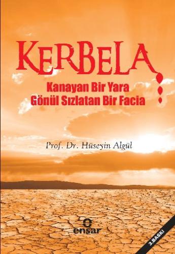 Kerbela  Kanayan Bir Yara Gönül Sızlatan Bir Facia
