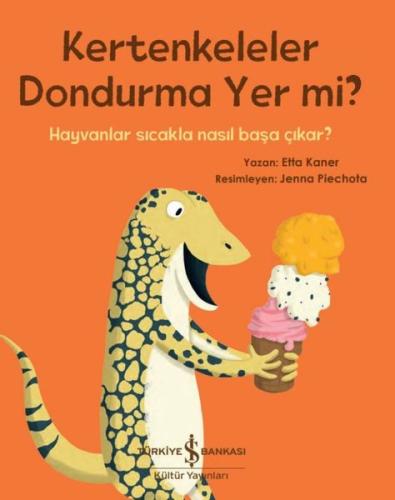 Kertenkeleler Dondurma Yer mi? | Kitap Ambarı