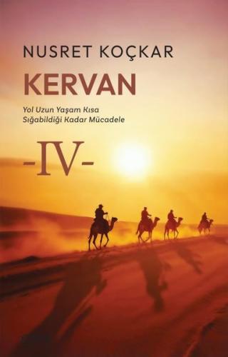 Kervan - Yol Uzun Yaşam Kısa Sığabildiği Kadar Mücadele | Kitap Ambarı
