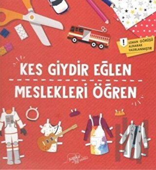 Kes Giydir Eğlen Meslekleri Öğren (Ciltli)