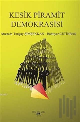 Kesik Piramit Demokrasisi | Kitap Ambarı