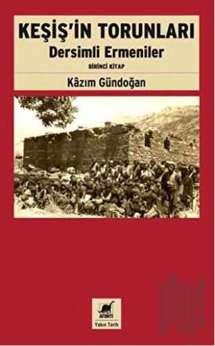 Keşiş'in Torunları Dersimli Ermeniler (Birinci Kitap) | Kitap Ambarı
