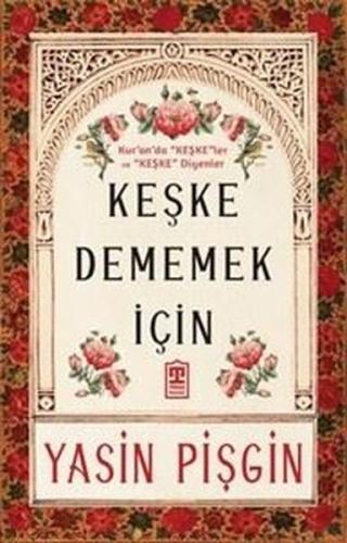 Keşke Dememek İçin | Kitap Ambarı