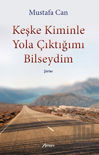 Keşke Kiminle Yola Çıktığımı Bilseydim