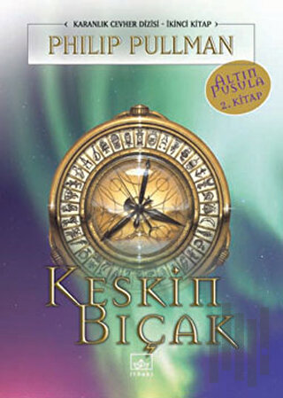 Keskin Bıçak Altın Pusula Dizisi 2. Kitap | Kitap Ambarı