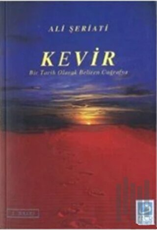 Kevir/ Bir Tarih Olarak Beliren Coğrafya