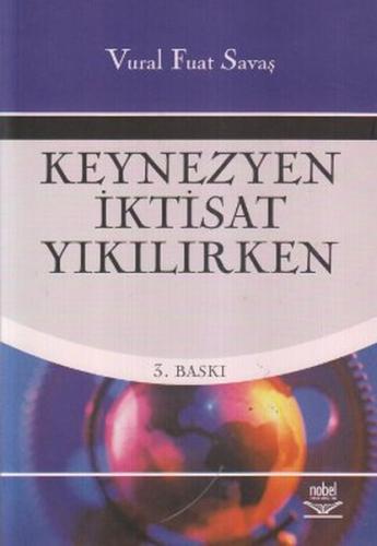 Keynezyen İktisat Yıkılırken (Ciltli)