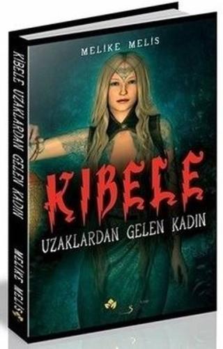 Kibele - Uzaklardan Gelen Kadın | Kitap Ambarı