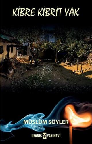 Kibre Kibrit Yak | Kitap Ambarı