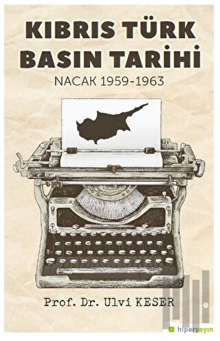 Kıbrıs Türk Basın Tarihi Nacak 1959-1963 | Kitap Ambarı