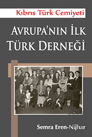 Kıbrıs Türk Cemiyeti Avrupa’nın İlk Türk Derneği | Kitap Ambarı