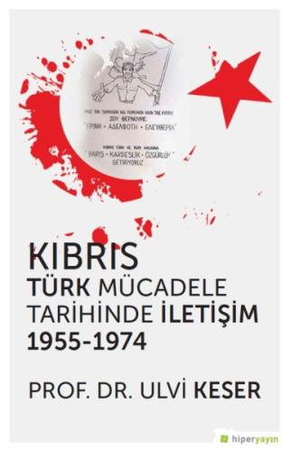 Kıbrıs Türk Mücadele Tarihinde İletişim 1955-1974 | Kitap Ambarı