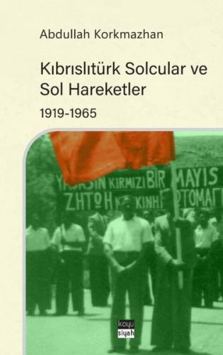 Kıbrıslıtürk Solcular ve Sol Hareketler 1919 - 1965 | Kitap Ambarı