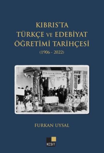 Kıbrıs'ta Türkçe ve Edebiyat Öğretimi Tarihçesi 1906 - 2022
