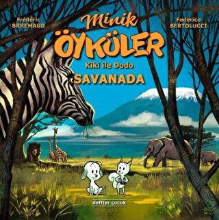 Kiki ile Dodo - Savanada / Minik Öyküler (Ciltli)