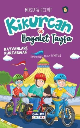 Kikurcan ve Hayaler Tayfa 5 - Hayvanları Kurtarmak | Kitap Ambarı