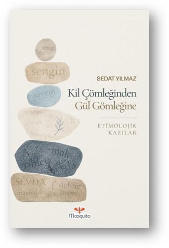 Kil Çömleğinden Gül Gömleğine Etimolojik Kazılar | Kitap Ambarı