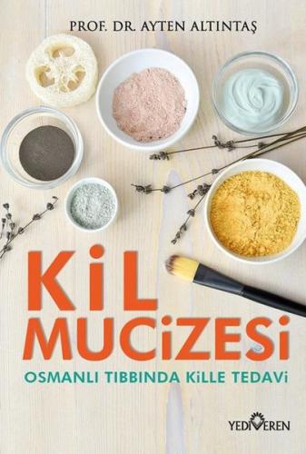 Kil Mucizesi - Osmanlı Tıbbında Kille Tedavi | Kitap Ambarı
