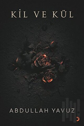 Kil ve Kül | Kitap Ambarı