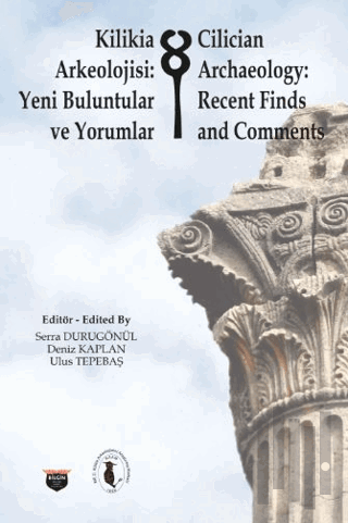Kilikia Arkeolojisi: Yeni Buluntular ve Yorumlar | Kitap Ambarı