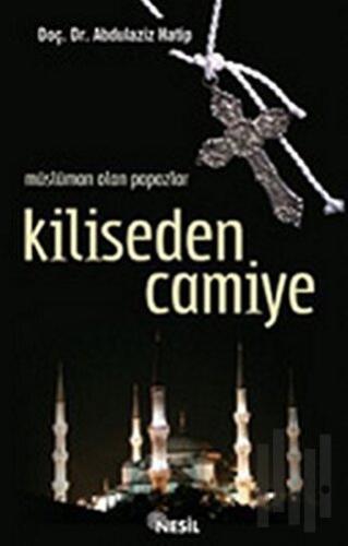 Kiliseden Camiye Müslüman Olan Papazlar | Kitap Ambarı