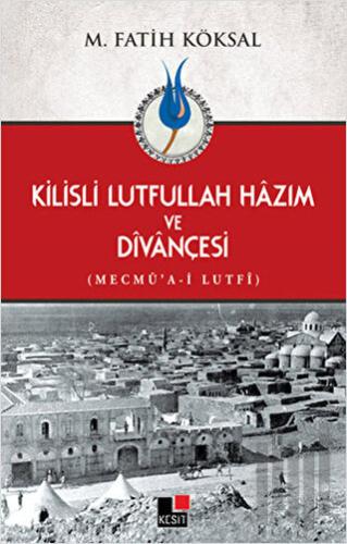 Kilisli Lutfullah Hazım ve Divançesi | Kitap Ambarı