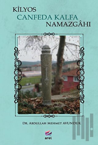 Kilyos Canfeda Kalfa Namazgahı | Kitap Ambarı