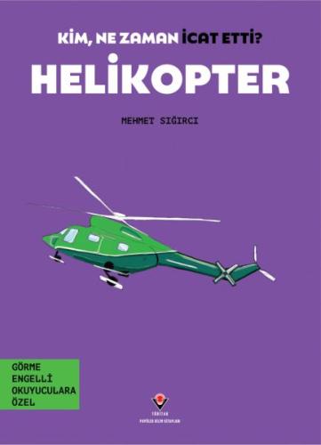 Kim, Ne Zaman İcat Etti? Helikopter | Kitap Ambarı