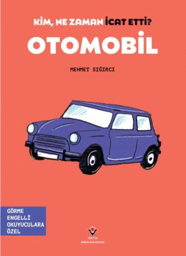 Kim, Ne Zaman İcat Etti? Otomobil | Kitap Ambarı