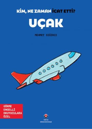Kim, Ne Zaman İcat Etti? Uçak | Kitap Ambarı